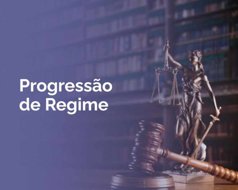 Entenda o que é Progressão de Regime no Direito Penal